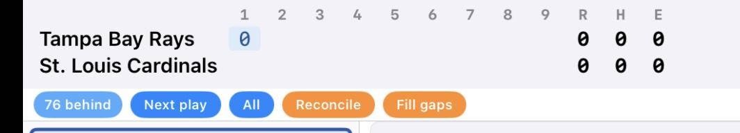 Catch-up banner showing 76 behind, Next play, All, Reconcile, and Fill gaps buttons